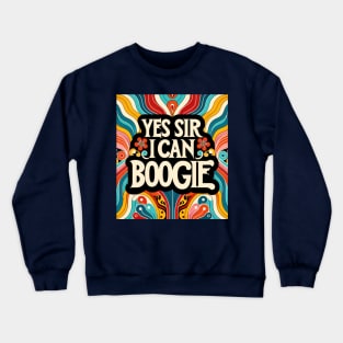 Yes Sir I Can Boogie Crewneck Sweatshirt